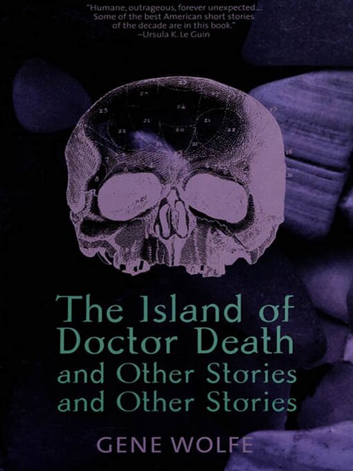 Title details for The Island of Dr. Death and Other Stories and Other Stories by Gene Wolfe - Wait list